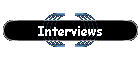 Interviews